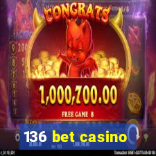 136 bet casino